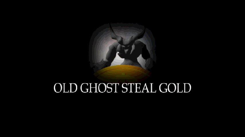 Old Ghost steal Gold